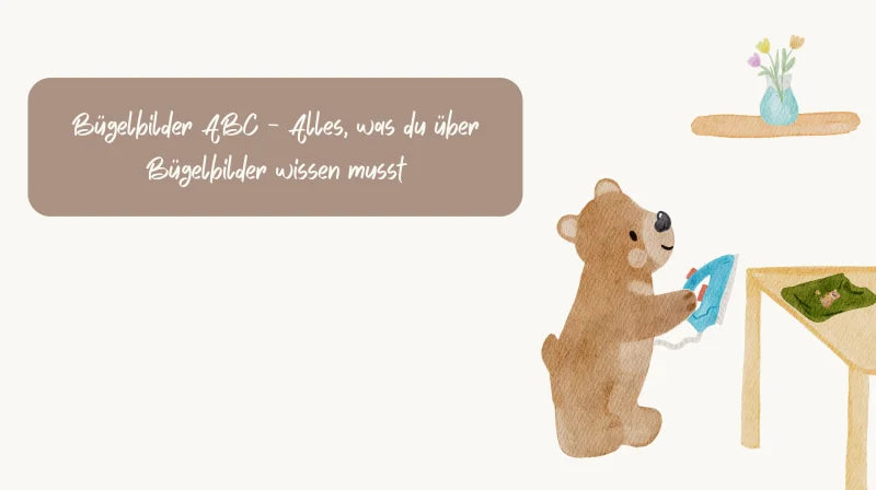 Das große Bügelbilder ABC – Alles, was du wissen musst