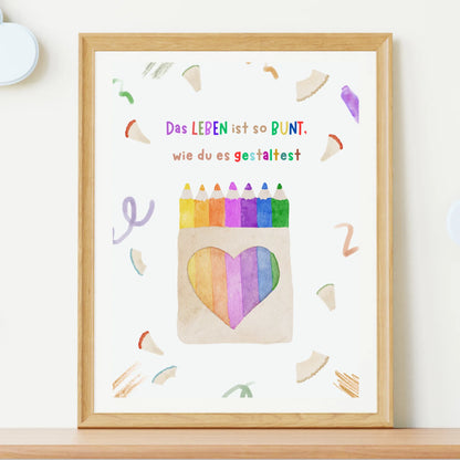 Das Leben ist so bunt, wie du es gestaltest – Poster Buntstifte